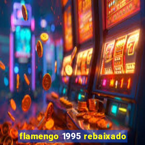 flamengo 1995 rebaixado